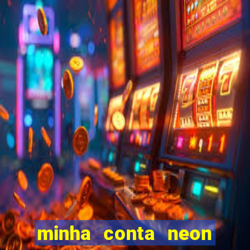 minha conta neon foi bloqueada